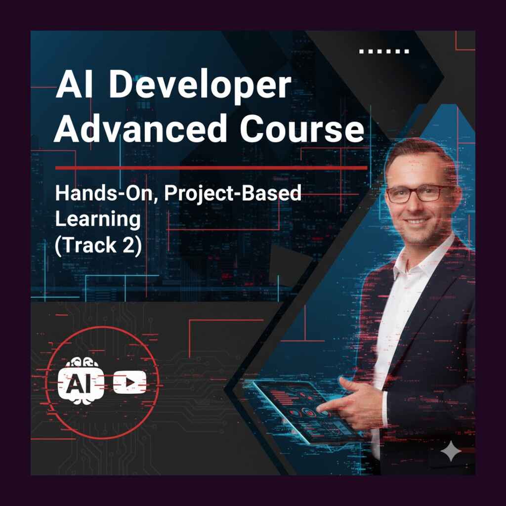 AI Developer Advanced Course-Hands-On, Project-Based Learning-(Track 2)